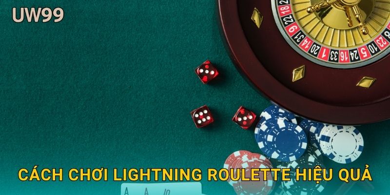 Cách chơi Lightning Roulette hiệu quả