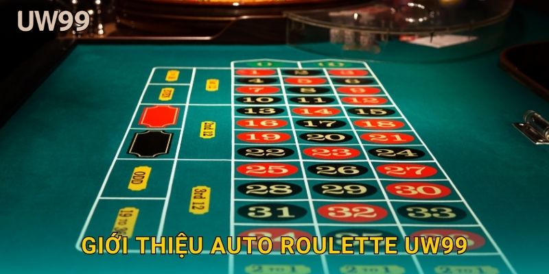 Giới thiệu Auto Roulette uw99
