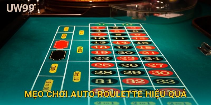 Mẹo chơi Auto Roulette hiệu quả