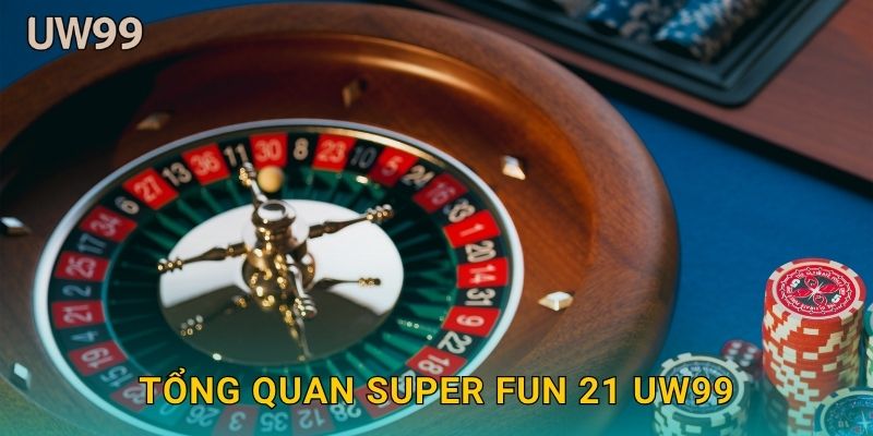 Super Fun 21 mới lạ – Cách chơi Blackjack độc đáo tại uw99 2 Tổng quan Super Fun 21 uw99
