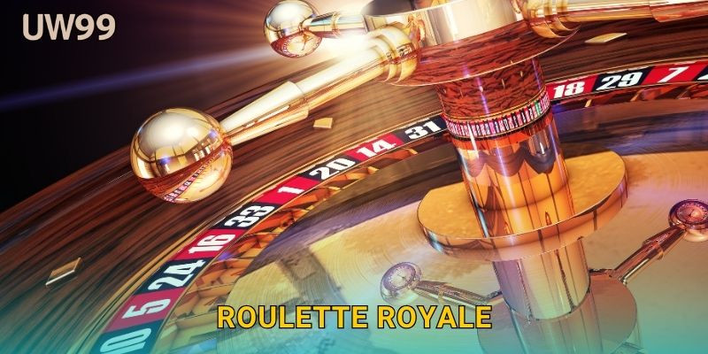 Roulette Royale cao cấp – Giải thưởng lũy tiến hấp dẫn tại uw99