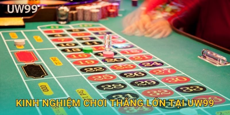 Kinh nghiệm chơi thắng lớn tại uw99