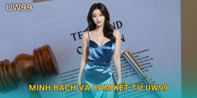 Miễn trừ trách nhiệm rõ ràng – Bảo vệ quyền lợi đôi bên tại uw99 2 Minh bạch và cam kết từ uw99