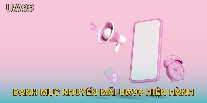 Khuyến mãi bùng nổ – Cơ hội vàng cho thành viên tại uw99 1 Danh mục Khuyến mãi uw99 hiện hành