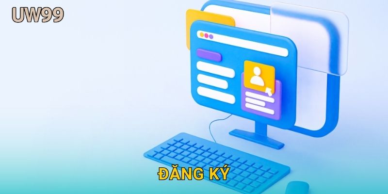 Đăng ký đơn giản – Bắt đầu hành trình chiến thắng tại uw99