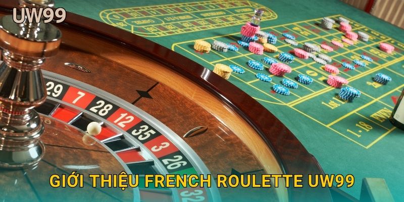 Giới thiệu French Roulette uw99